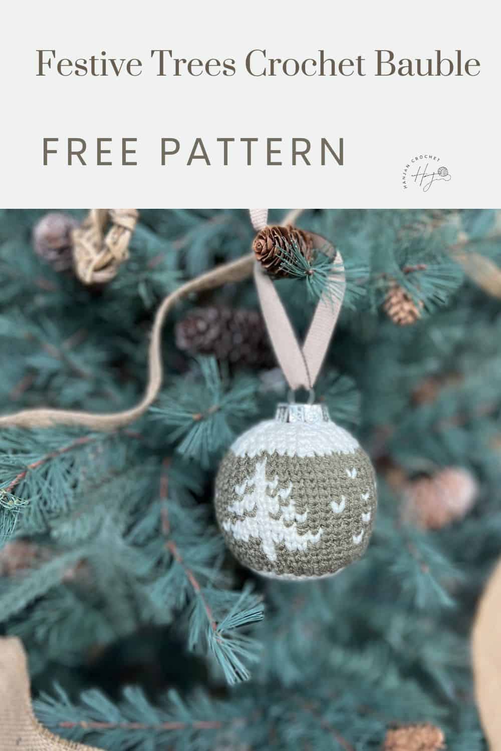 Crocheted fair isle bauble with tree pattern hanging on a branch. Text at the top reads "Festive Trees Crochet Bauble, Free Pattern.