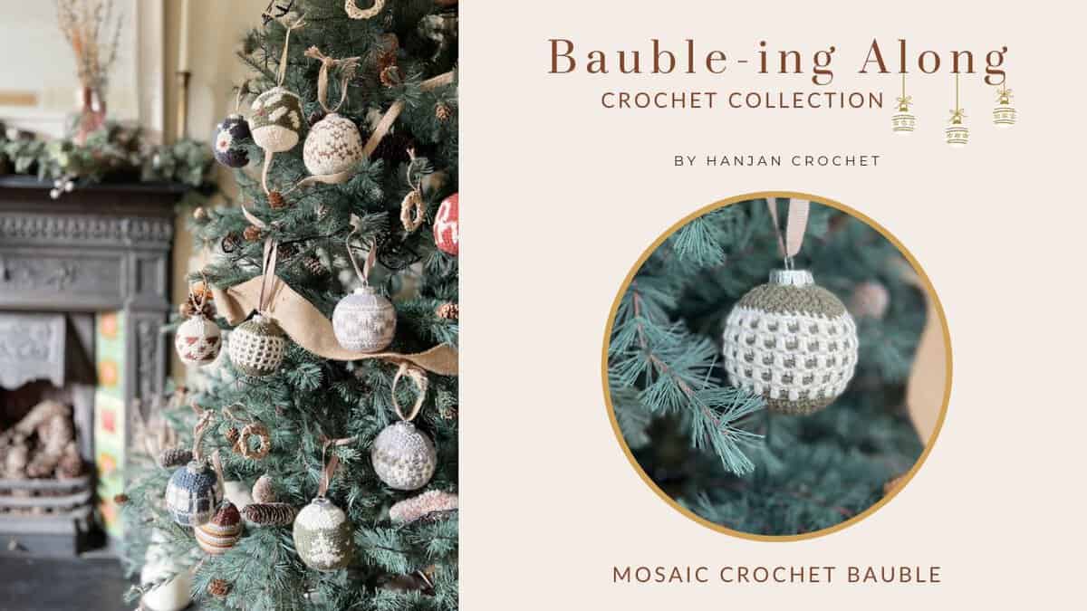 A decorated Christmas tree with crochet ornaments stands next to a poster titled "Bauble-ing Along Crochet Collection" by Hanjan Crochet, showcasing a close-up of a beautifully crafted mosaic crochet bauble.