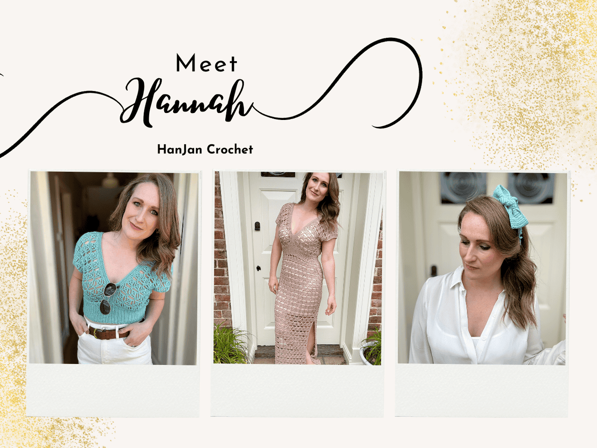 Three photos of a woman named Hannah, wearing different outfits including a blue crochet top, a beige crochet dress, and a white blouse with a light blue headband, standing by a door in each. Text reads: "Meet Hannah - HanJan Crochet.
