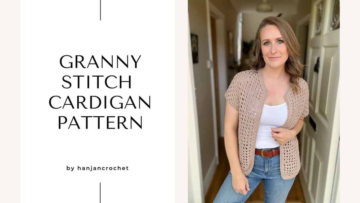 A woman stands in a hallway, elegantly showcasing her granny stitch cardigan. Text reads "Granny Stitch Cardigan Pattern by hanjancrochet.