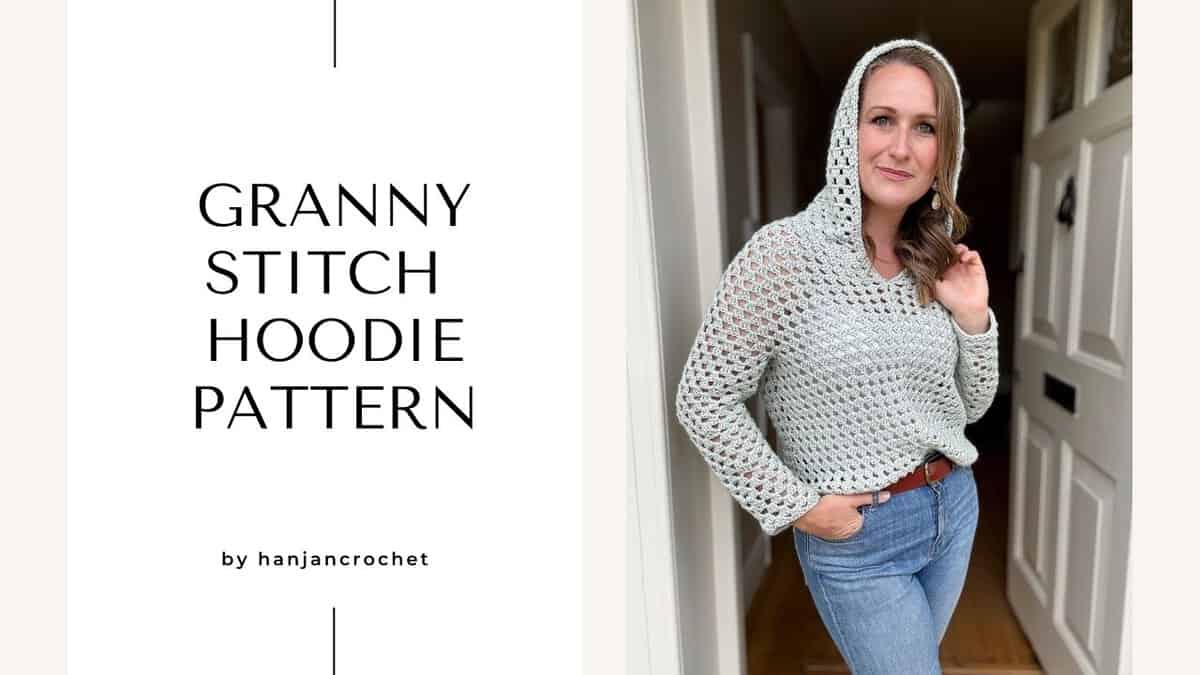 A person wearing a crocheted granny stitch hoodie stands indoors by a door. The text reads, "Granny Stitch Crochet Hoodie Pattern by hanjancrochet.