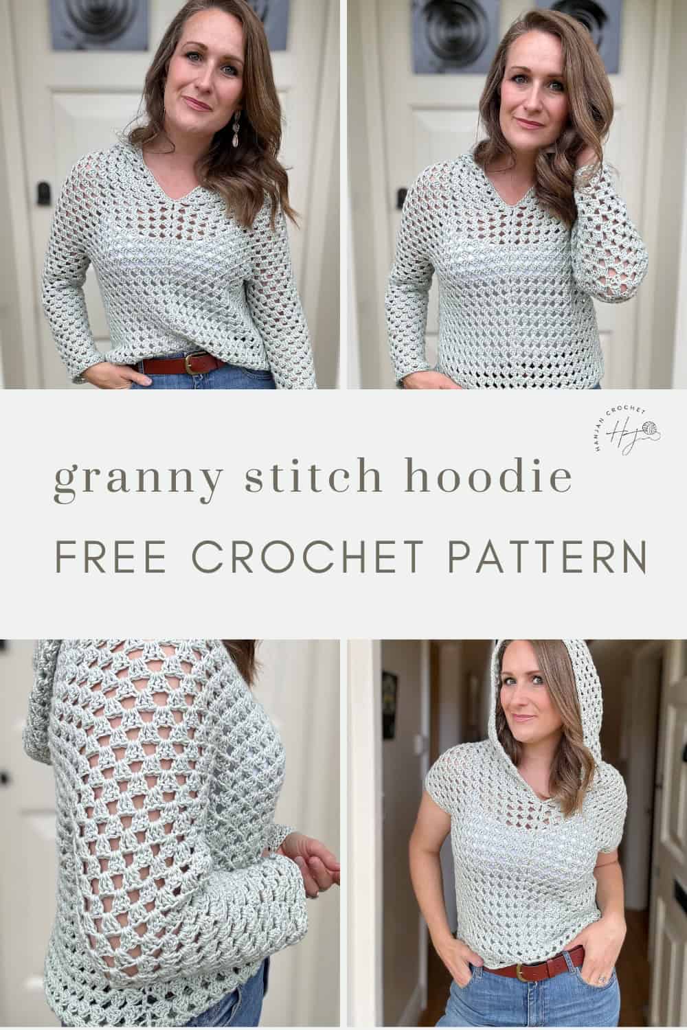 A woman wearing a light gray, granny stitch crochet hoodie is shown in four different poses. The text in the center reads: "granny stitch crochet hoodie pattern FREE CROCHET PATTERN.