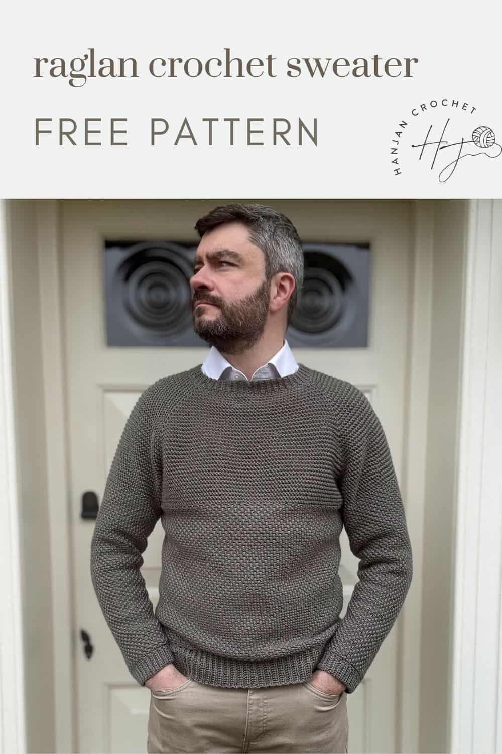 A person wearing a gray raglan crochet sweater stands in front of a white door. Text reads: "Men's raglan crochet sweater, free pattern.