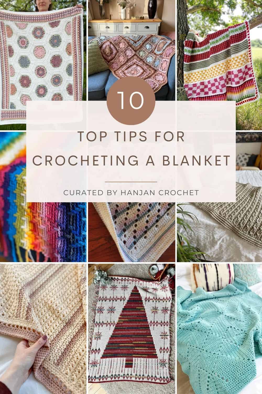 Collage of various crocheted blankets in vibrant patterns and colors, with a central text overlay reading, "10 Top Tips for Crocheting a Blanket Curated by Hanjan Crochet." Let these expert tips inspire your next cozy creation.